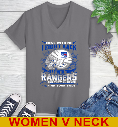 NHL Hockey New York Rangers Mess With Me I Fight Back Mess With My Team And They'll Never Find Your Body Shirt Women's V-Neck T-Shirt 11