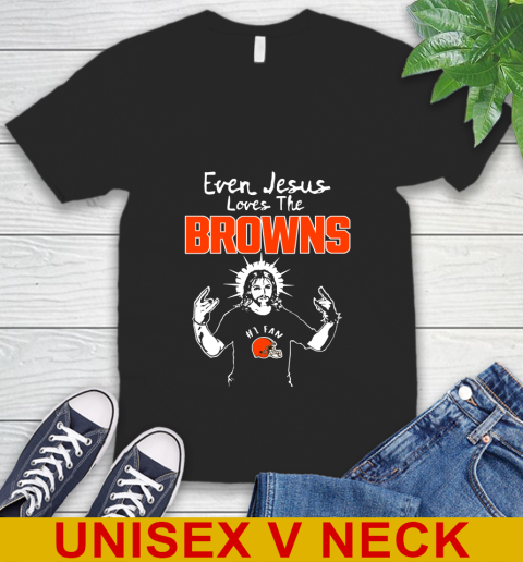 Cleveland Browns NFL Football Even Jesus Loves The Browns Shirt V-Neck T-Shirt