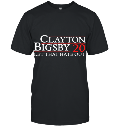 Clayton Bigsby 20 Let That Hate Out Unisex Jersey Tee