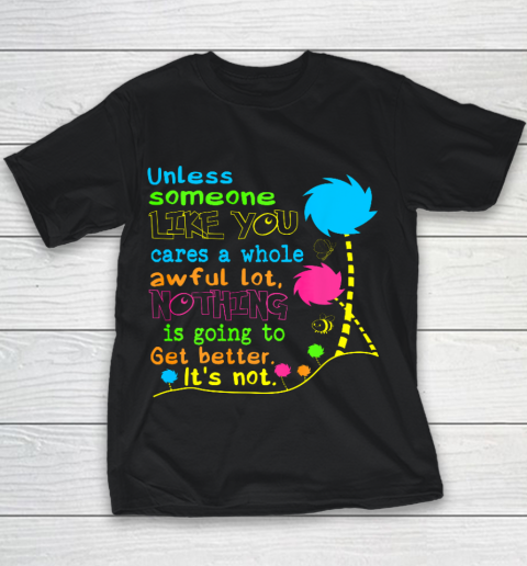 Earth Day Shirt Unless Someone Like You Earth Day Youth T-Shirt