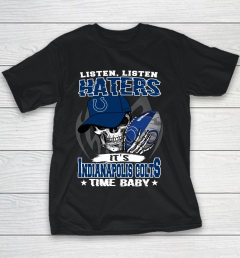 Listen Haters It is COLTS Time Baby NFL Youth T-Shirt