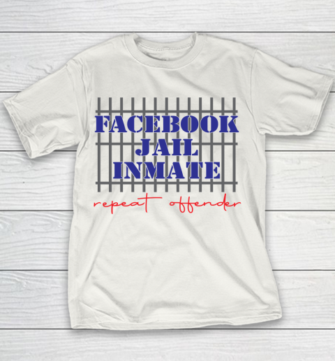 Facebook Jail tshirt Inmate Repeat Offender  FB Jail Youth T-Shirt