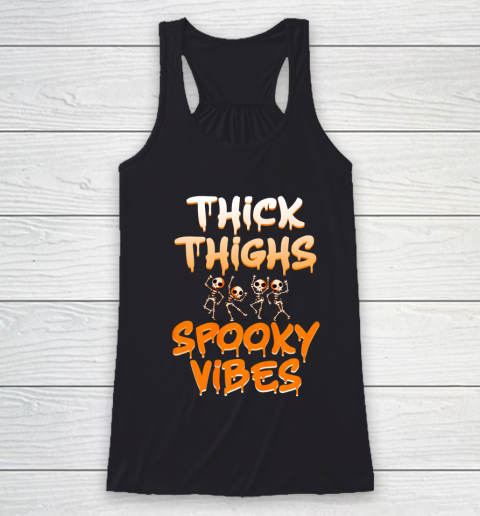 Thick Thighs Spooky Vibes Halloween Racerback Tank