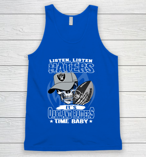 Listen Haters It is RAIDERS Time Baby NFL Tank Top 4