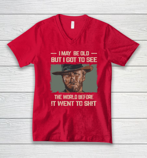 I May Be Old But Got To See The World Before It Went So V-Neck T-Shirt 5