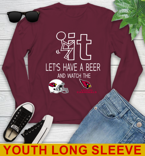 Arizona Cardinals Football NFL Let's Have A Beer And Watch Your Team Sports Youth Long Sleeve 6