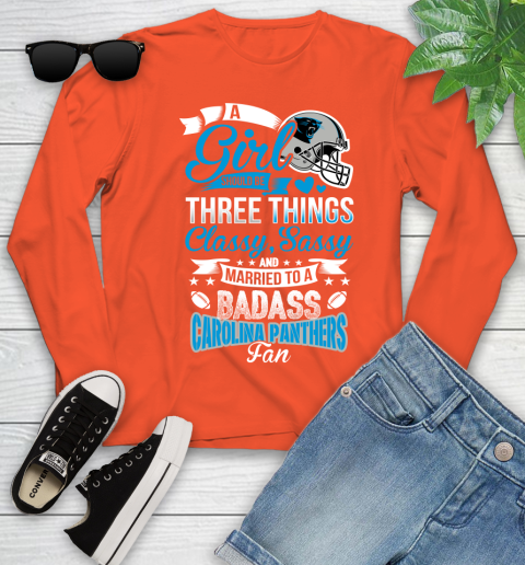 Carolina Panthers NFL Football A Girl Should Be Three Things Classy Sassy And A Be Badass Fan Youth Long Sleeve 3