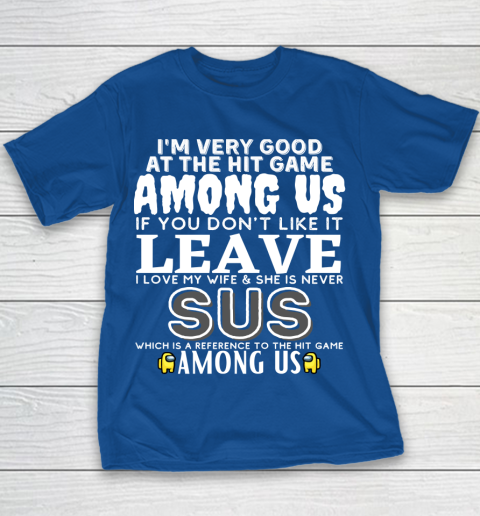 Among Us Shirt I'm very good at the hit game among us Youth T-Shirt 6