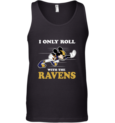 NFL Mickey Mouse I Only Roll With Baltimore Ravens gbzq nfl mickey mouse i only roll with baltimore ravens unisex tank 17 front black