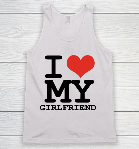 I Heart My Girlfriend  I Love My Girlfriend Shirt Tank Top