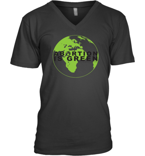 Abortion Is Green V-Neck T-Shirt