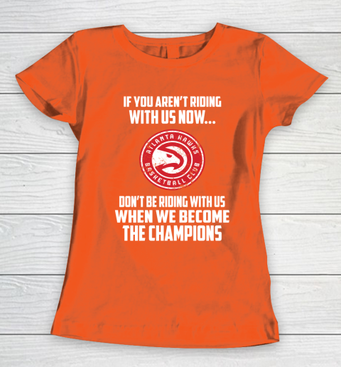 NBA Atlanta Hawks Basketball We Become The Champions Women's T-Shirt 3