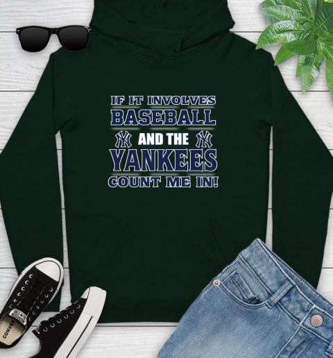 MLB If It Involves Baseball And The New York Yankees Count Me In Sports Youth Hoodie 13
