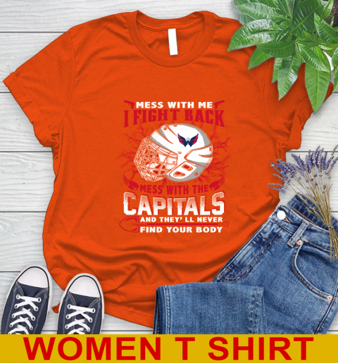 Washington Capitals Mess With Me I Fight Back Mess With My Team And They'll Never Find Your Body Shirt Women's T-Shirt 3