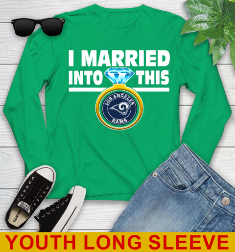 Los Angeles Rams NFL Football I Married Into This My Team Sports Youth Long Sleeve 7