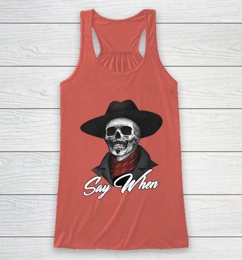 Say When Racerback Tank 3