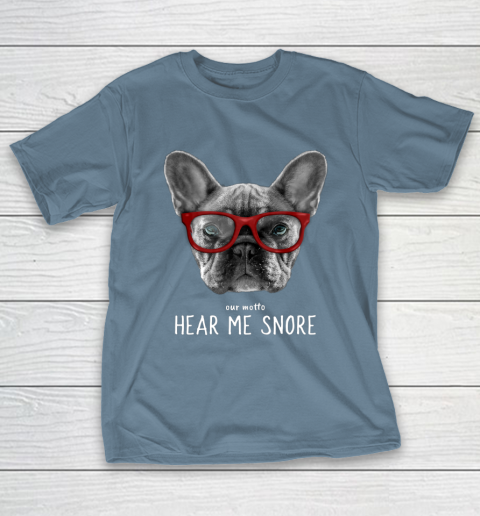 Cute Funny French Bulldog Motto Dog Gifts T-Shirt 6