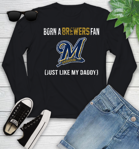 MLB Baseball Milwaukee Brewers Loyal Fan Just Like My Daddy Shirt Youth Long Sleeve