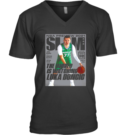Nba Preview 2021 Slam The World Is Watching Luka Doncic V-Neck T-Shirt