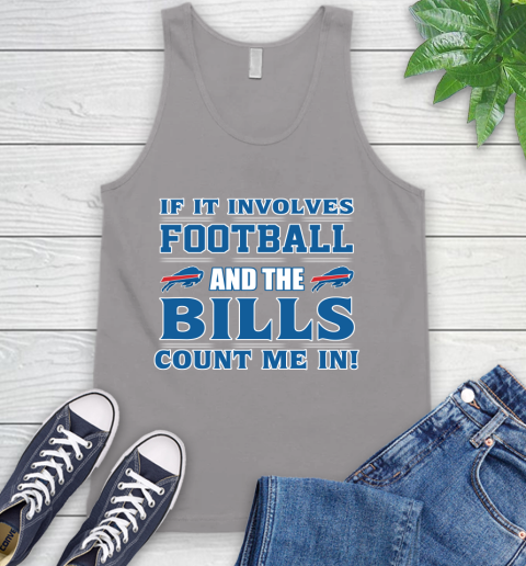 NFL If It Involves Football And The Buffalo Bills Count Me In Sports Tank Top 4