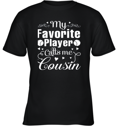 My Favorite Baseball Palyer Calls Me Cousin Heart Youth T-Shirt
