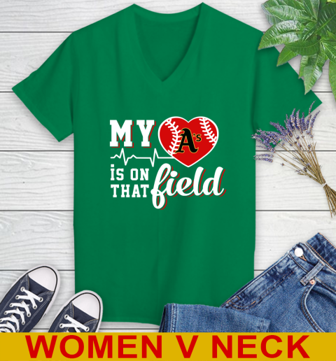 MLB My Heart Is On That Field Baseball Sports Oakland Athletics Women's V-Neck T-Shirt 5