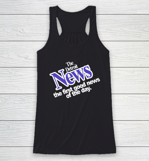 DETROIT NEWS THE FIRST GOOD NEWS OF THE DAY Racerback Tank