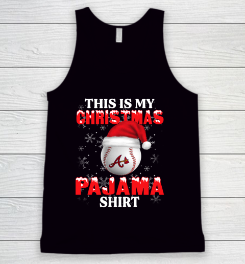 Atlanta Braves This Is My Christmas Pajama Shirt MLB Tank Top