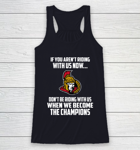 NHL Ottawa Senators Hockey We Become The Champions Racerback Tank 7