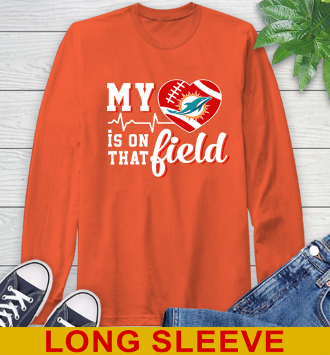 NFL My Heart Is On That Field Football Sports Miami Dolphins Long Sleeve T-Shirt 4