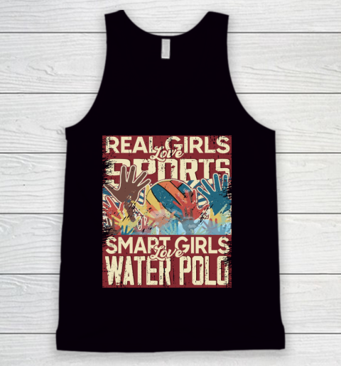 Real girls love sports smart girls love water polo Tank Top