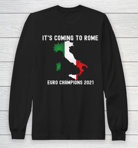 Italy, Euro champions, Italia soccer team, it's coming to Rome Long Sleeve T-Shirt