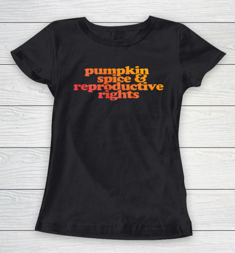 Pumpkin Spice and Reproductive Rights Women's T-Shirt