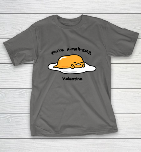 Gudetama the Lazy Egg A meh zing Valentine T-Shirt 8