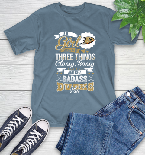 Anaheim Ducks NHL Hockey A Girl Should Be Three Things Classy Sassy And A Be Badass Fan T-Shirt 8