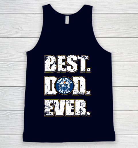 NHL Edmonton Oilers Hockey Best Dad Ever Family Shirt Tank Top 2