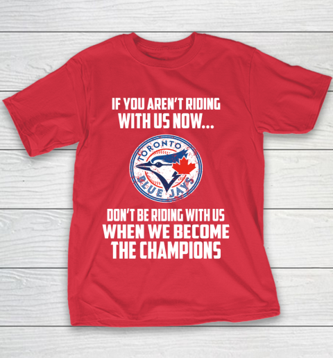 MLB Toronto Blue Jays Baseball We Become The Champions Youth T-Shirt 7