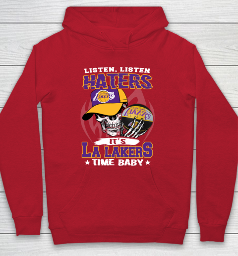 Listen Haters It is LAKERS Time Baby NBA Hoodie 7