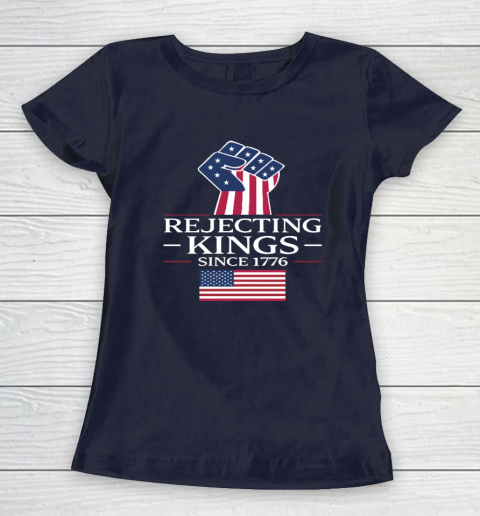 Rejecting Kings Since 1776 Women's T-Shirt 2