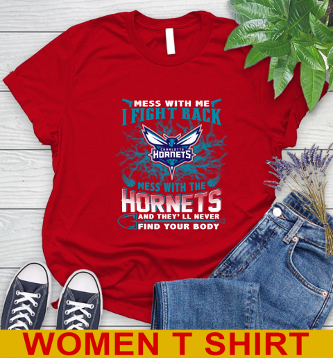 NBA Basketball Charlotte Hornets Mess With Me I Fight Back Mess With My Team And They'll Never Find Your Body Shirt Women's T-Shirt 11