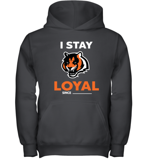 Cincinnati Bengals I Stay Loyal Since Personalized Youth Hoodie