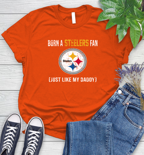 NFL Pittsburgh Steelers Football Loyal Fan Just Like My Daddy Shirt Women's T-Shirt 3