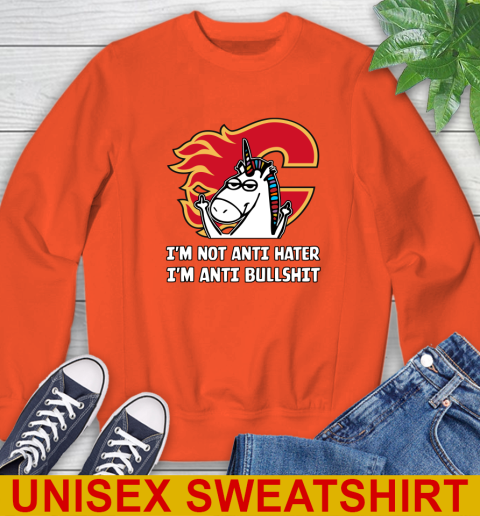Calgary Flames NHL Hockey Unicorn I'm Not Anti Hater I'm Anti Bullshit Sweatshirt 4