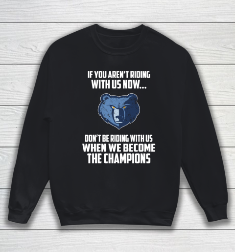NBA Memphis Grizzlies Basketball We Become The Champions Sweatshirt