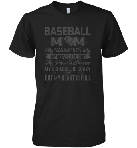 Baseball Mom My Wallet Is Empty But My Heart Is Full Premium Men's T-Shirt