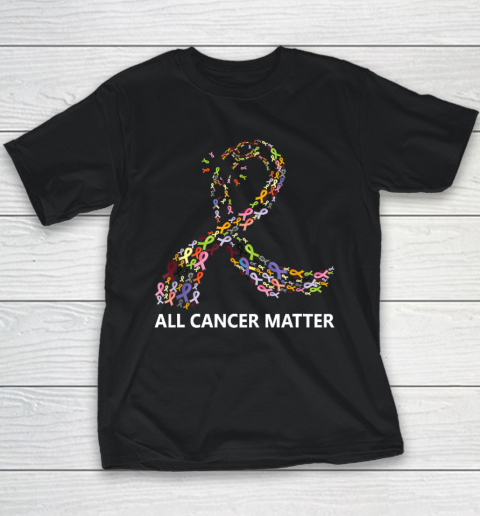 All Cancer Matters Awareness Saying World Cancer Day Youth T-Shirt
