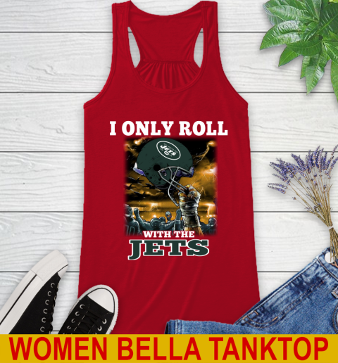 New York Jets NFL Football I Only Roll With My Team Sports Racerback Tank 4