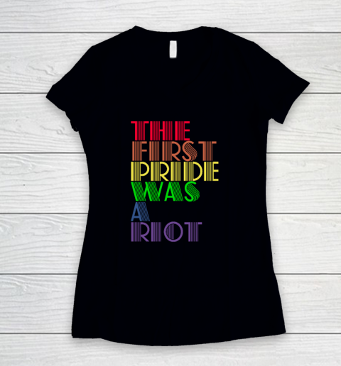 The First Pride Was A Riot Women's V-Neck T-Shirt