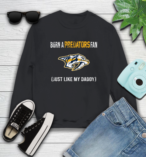 NHL Nashville Predators Hockey Loyal Fan Just Like My Daddy Shirt Sweatshirt