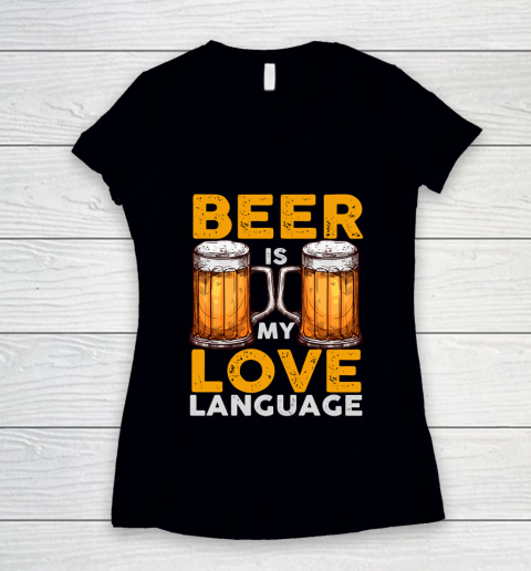 Beer Lover Funny Shirt Beer is my Love Language Women's V-Neck T-Shirt